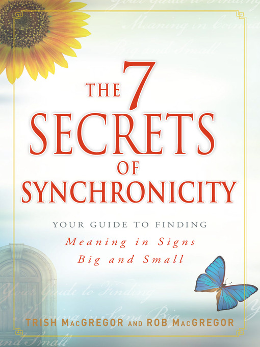 Title details for The 7 Secrets of Synchronicity by Trish Macgregor - Available